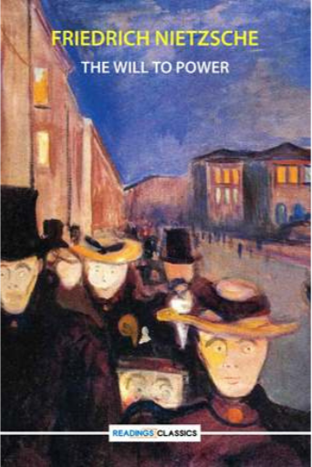 The Will To Power | Friedrich Nietzsche