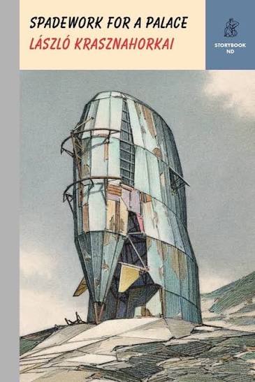 Spadework for a Palace by László Krasznahorkai , John Batki (Translation)