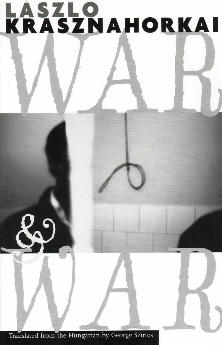 War & War László Krasznahorkai , George Szirtes (Translator